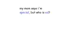 Special Ed, haha