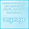 Best friends Anyway
