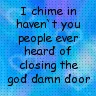 Close the god damn door