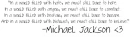 Michael Jackson qoute <3