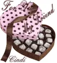 Chocolate for my friend-Cindi