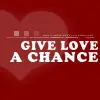 Give love a chance