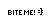 BITE ME!
