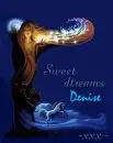 Sweet dreams, Denise