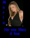 No one likes hoes...Maria