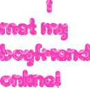 i met my boyfriend online 