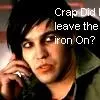 pete wentz crap did i leave the iron on?