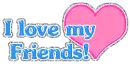 I love my friends