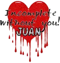 Incomplete wit hout you! Juan