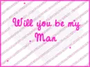 will you be my.....
