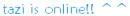 tazi is online!! ^^
