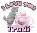 i love you Trudi