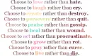 Choose to...