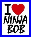 I Love Ninja Bob