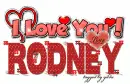 I love you Rodney