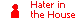 Hater In the house