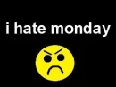 i hate mondays