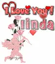 I love you Linda
