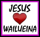 Jesus Loves Wailueina
