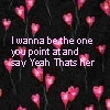 i want to be......