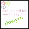 i love you