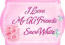 i love my gg friends SnowWhite