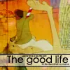 The Good Life