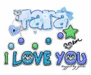 Tara i love you