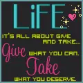 Life is all about give and take