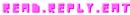 read reply eat