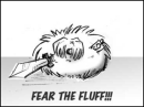 fear the fluff!