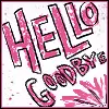 hellogoodbye