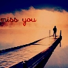 Miss you