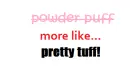 pretty tuff:)XP<3