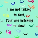 Im talking to fast