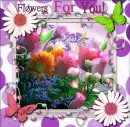 Flowers for you