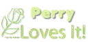 Perry loves it