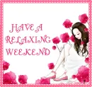 Have a relaxing weekend