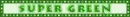 super green