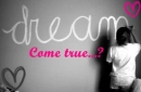 Dream..Come True?