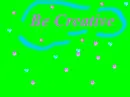 Be Creative