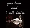i will follow and let you lead...
