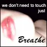 breathe