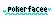 pokerface