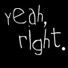 Yeah, Right