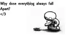 Falling apart