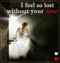 I feel so lost without your love 