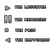 The laughter, The memories, The pain, The happiness