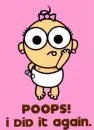 Poops,I did it again