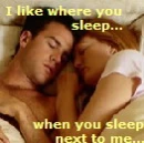 when u sleep next to me